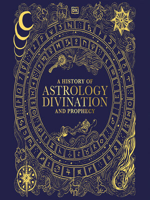 cover image of A History of Astrology, Divination and Prophecy